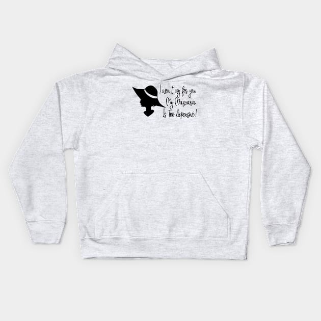 I won’t cry for you, my mascara is too expensive Kids Hoodie by BlackRose Store